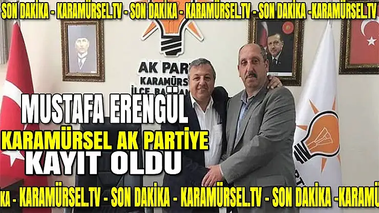 Eski belediye başkanlarından Mustafa Erengül, AK Parti'ye üye oldu