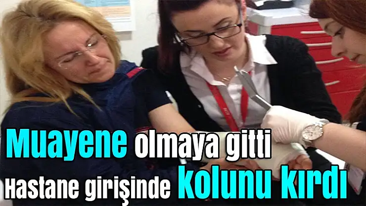 Muayene olmaya gitti hastane girişinde kolunu kırdı