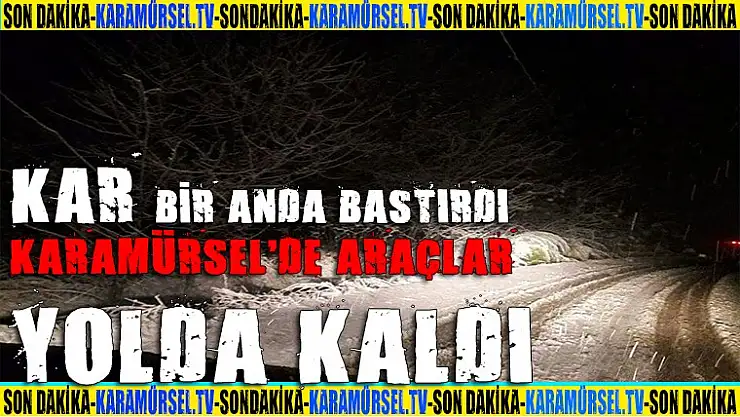 Karamürsel'de bu yollara DİKKAT bir çok araç mahsur kaldı