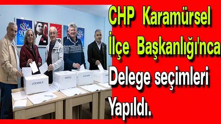 CHP Karamürsel İlçe Başkanlığı'nca delege seçimleri yapıldı.