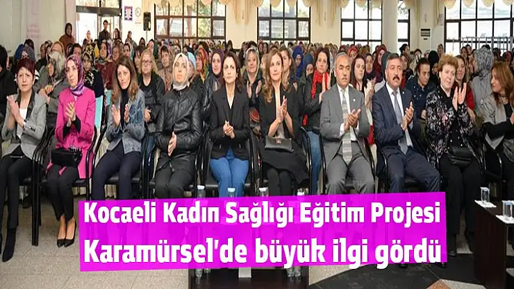 Kadın sağlığı eğitimine Karamürsel'de büyük katılım