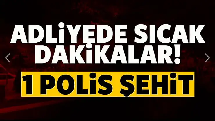 Son dakika... Adliyede dehşet. 1 polis şehit, CHP'li avukat yaralı