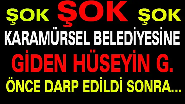 KARAMÜRSEL BELEDİYESİNE GİDEN BİR VATANDAŞ DARP EDİLDİ
