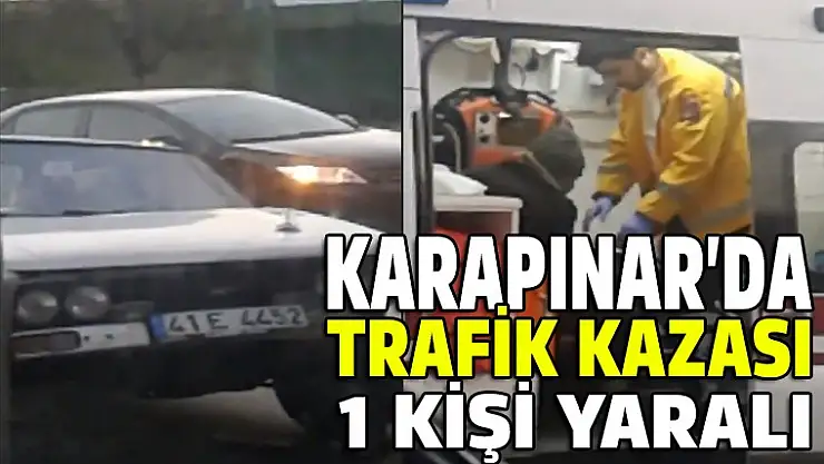 Karapınar'da trafik kazası 1 yaralı!