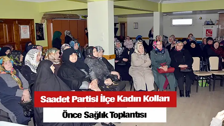 SP Karamürsel İlçe Kadın  Kolları toplantısında 'Önce Sağlık' işlendi