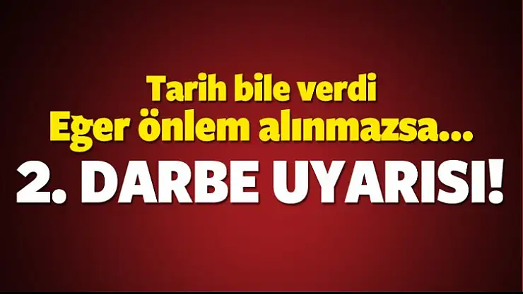 SON DAKİKA - İkinci kalkışma çok yakında