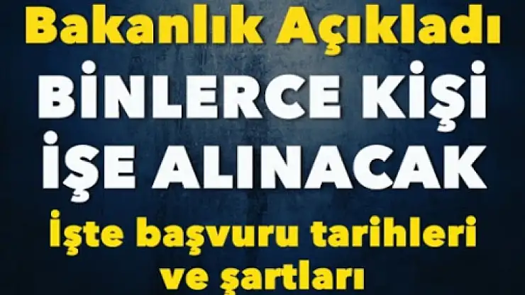 Binlerce personel alınacak İşte son başvuru tarihi