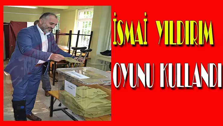 İSMAİL YILDIRIM OYUNU EŞİ İLE BİRLİKTE KULLANDI