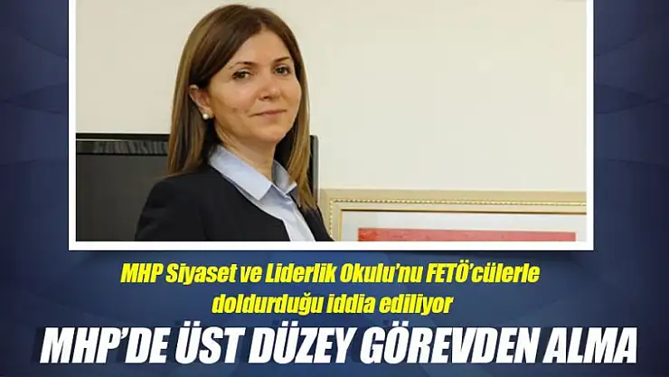 MHP'de Zuhal Topçu görevden alındı