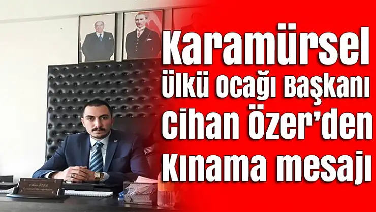 Cihan Özer'den Kınama Mesajı
