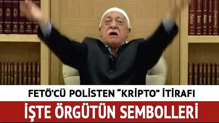 FETÖ'cü polisten 'Kripto' itirafı