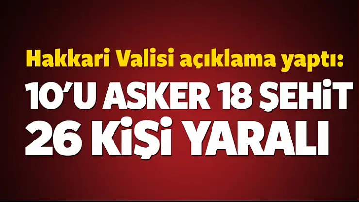 Hakkari Valiliği: 10'u asker 8 sivil şehit