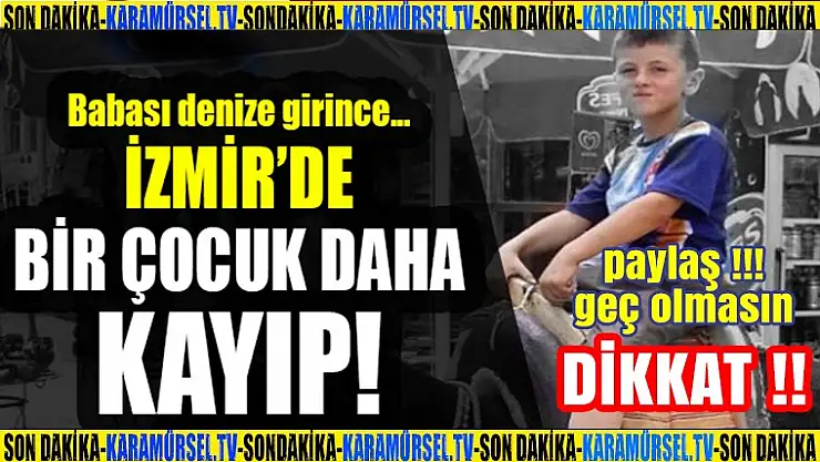 İzmir'de 5 yaşındaki Mehmet Tekeoğlu kayıp