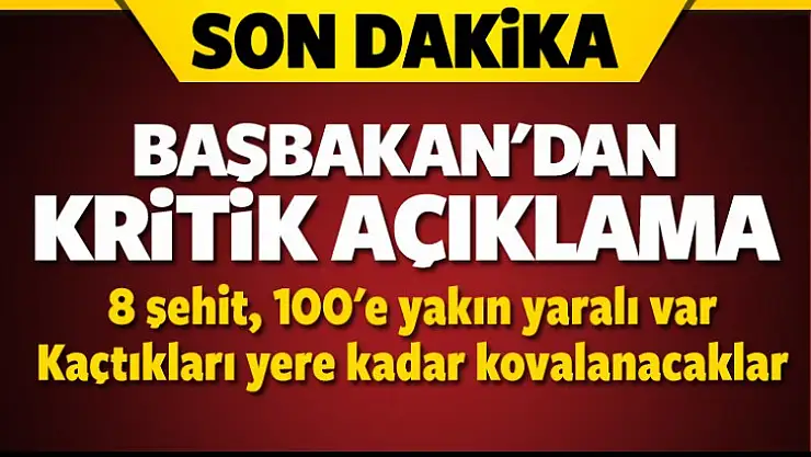 Başbakan açıkladı: Diyarbakır'da 8 şehit!