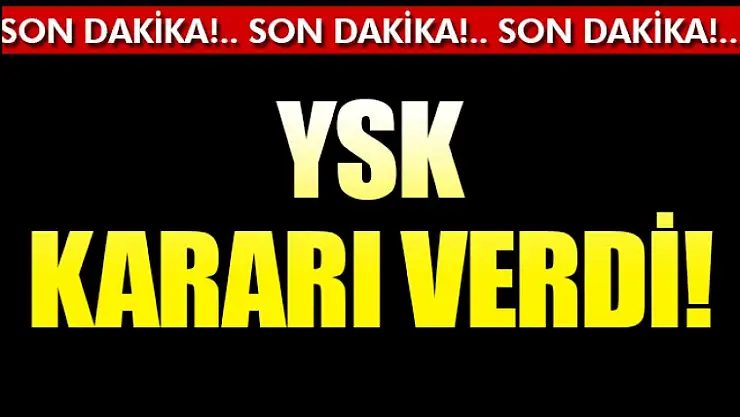 Son Dakika: YSK kararını verdi!
