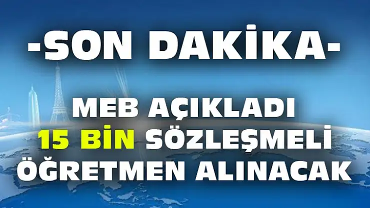MEB Açıkladı 15 Bin Sözleşmeli Öğretmen Alınacak