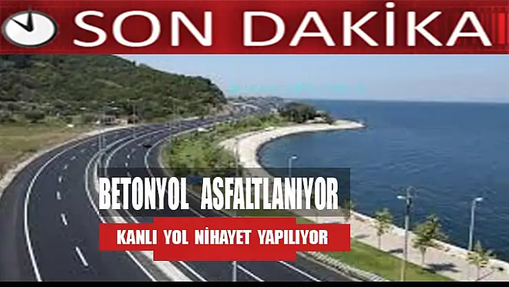 KANLI  YOL  NİHAYET  YAPILIYOR