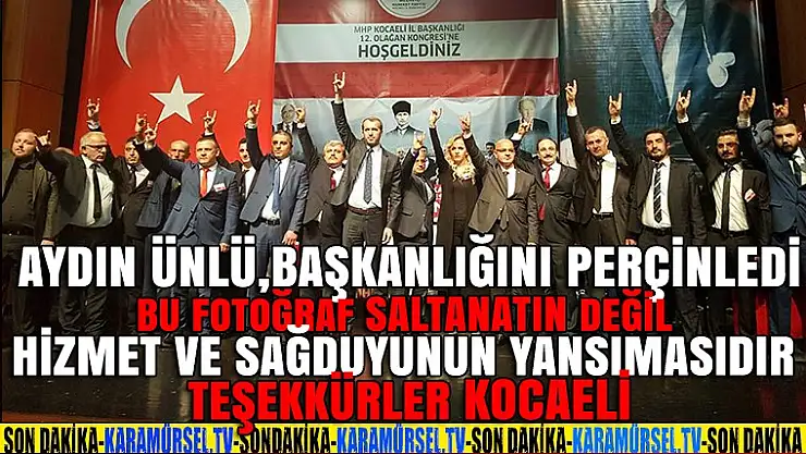 Milliyetçi Hareket Partisi, Aydın Ünlü ile yola devam dedi
