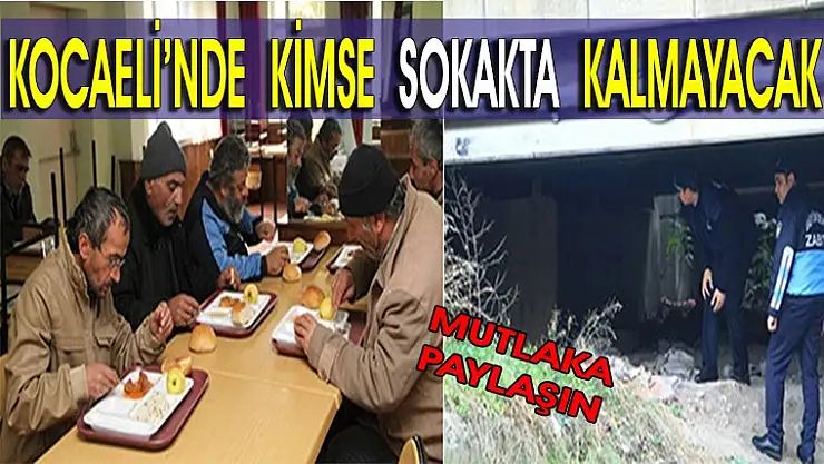 Kimse sokakta kalmayacak 'Sizde Arayın' sokakta kimse kalmasın