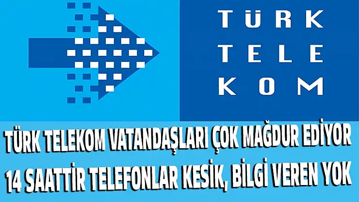 Telefonlar 14 saattir kesik