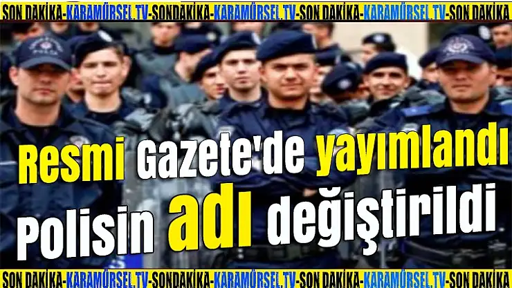 Polisin adı değiştirildi