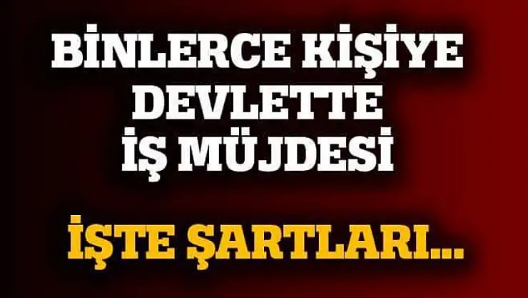 Biraz önce açıklandı. Binlerce Devlet Memuru Alınacak