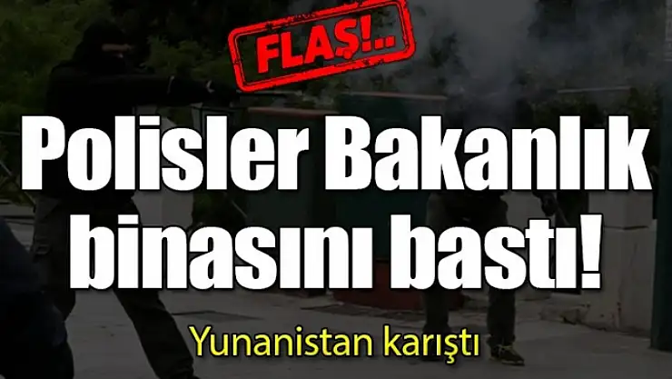 Yunanistanda KAOS ! Polisler Bakanlığı Bastı