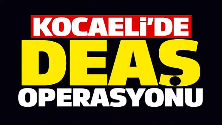 Kocaeli'de DEAŞ Operasyonu 10 gözaltı
