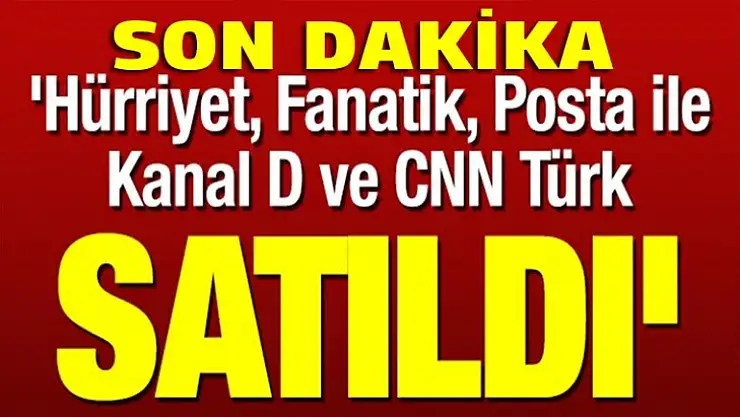 Kanal D ve CNN Türk satıldı iddiası! Demirören'den açıklama