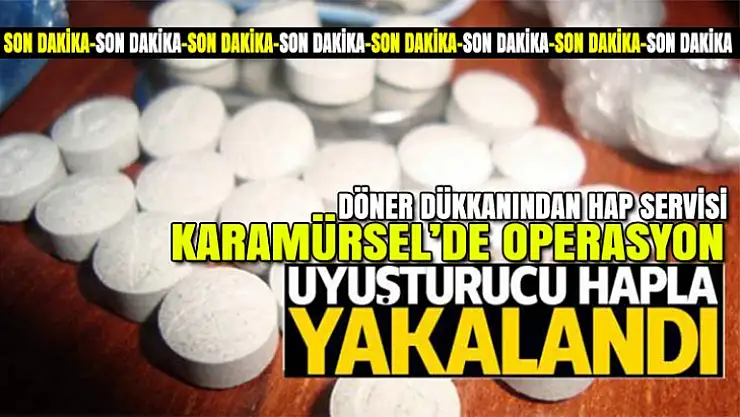 KARAMÜRSEL EMNİYETTEN UYUŞTURUCU OPERAYONU