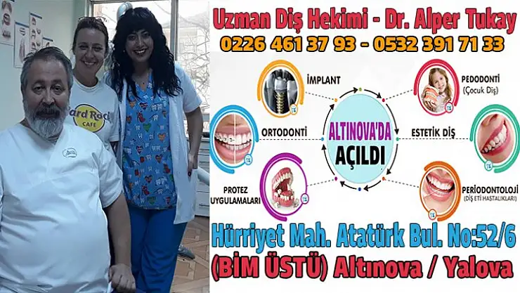 Alper Tukay Ağız Ve Diş Sağlığı Merkezi Altınova'da açıldı