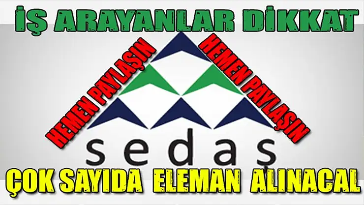 İş arayanlar dikkat! SEDAŞ personel alıyor