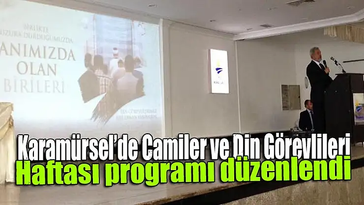 Karamürsel'de Camiler ve Din Görevlileri Haftası programı düzenlendi