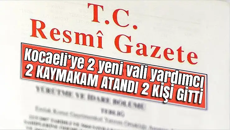 Kocaeli'de mülki idare amirleri değişti!