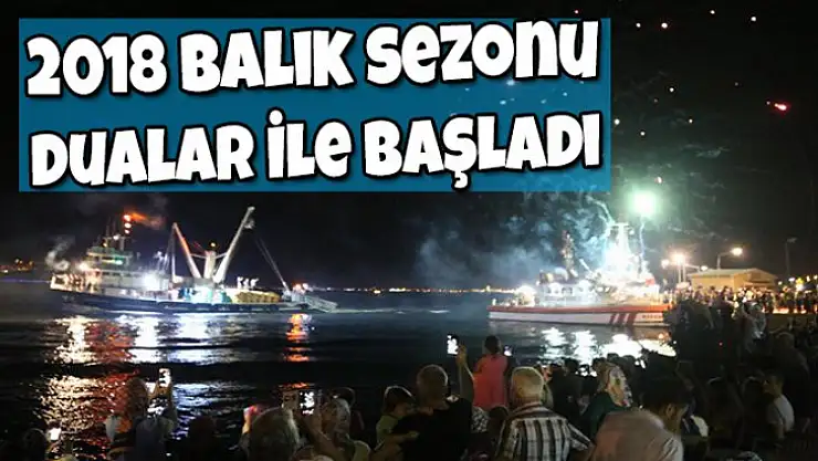 2018 Ereğlili balıkçılar 'Vira Bismillah' ile sezonu açtı