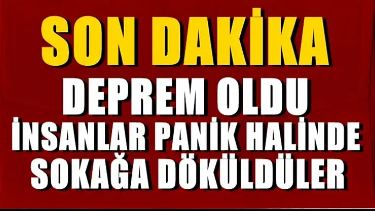 Son Dakika. Adıyaman'da korkutan deprem ! Halk sokaklara döküldü !
