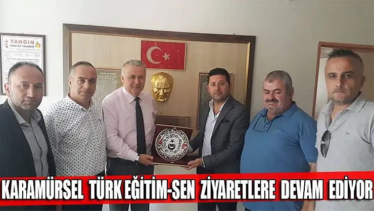 KARAMÜRSEL TÜRK EĞİTİM-SEN YENİ ATANAN İDARECİLERİ ZİYARET ETTİ