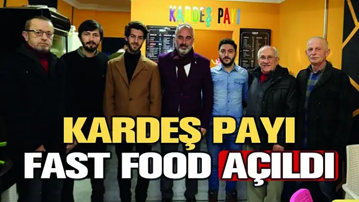 Kardeş Payı Fast Food Karamürsel'de Açıldı