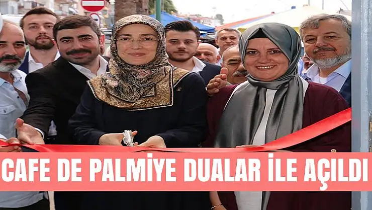 Cafe de palmiye dualar ile açıldı