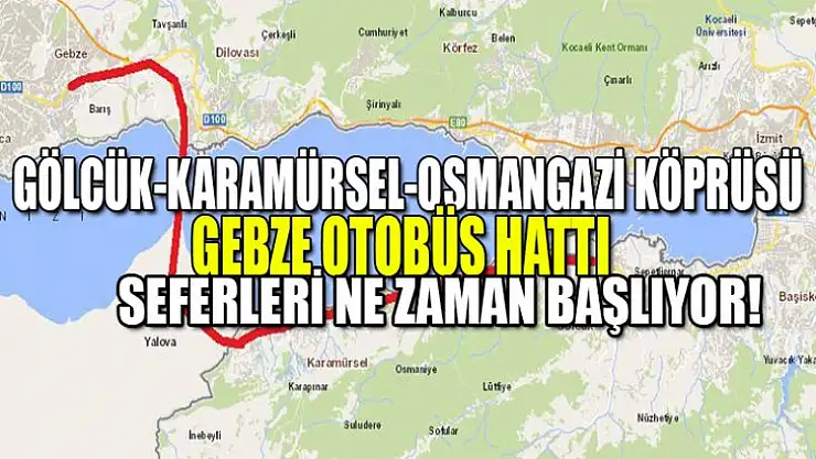 Osman Gazi köprüsü seferleri ne zaman başlıyor
