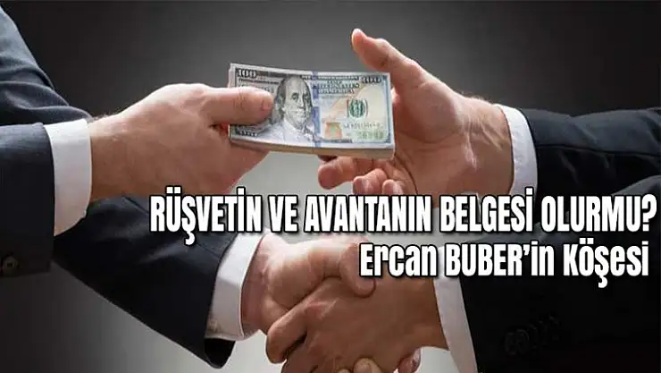 RÜŞVETİN VE AVANTANIN BELGESİ OLURMU?