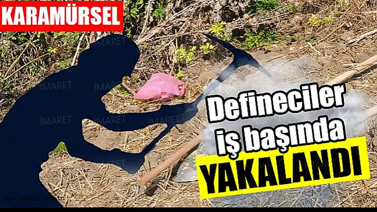 Karamürsel'de defineciler iş başında yakalandılar