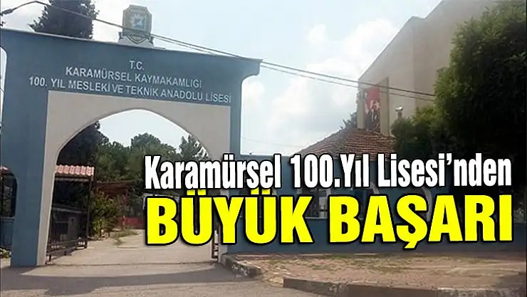 Karamürsel 100. Yıl Mesleki ve Teknik Anadolu Lisesinden büyük başarı