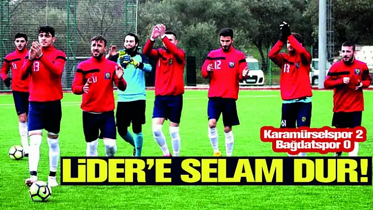 Lider'e Selam Dur ! Karamürselspor - Bağdatspor 2-0