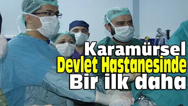 Karamürsel Devlet Hastanesinde bir ilk daha