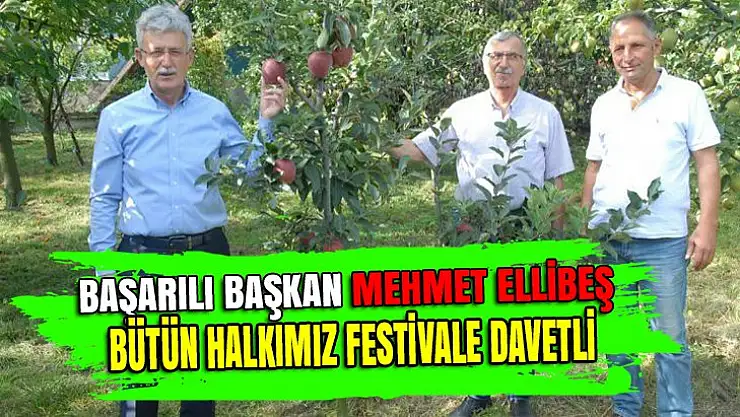 Mehmet Ellibeş 26. Elma Festivaline bütün halkımız davetli