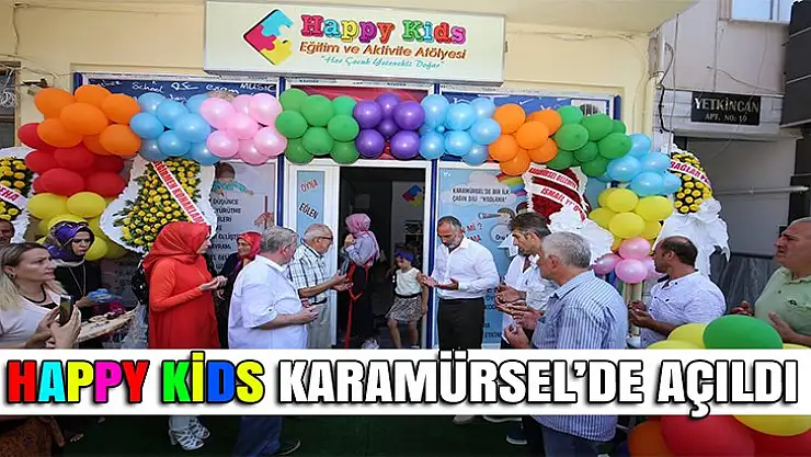 HAPPY KİDS KARAMÜRSEL'DE AÇILDI