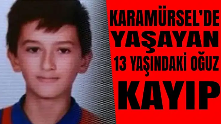 Hemen paylaşın 13 yaşındaki Oğuz kayıp!