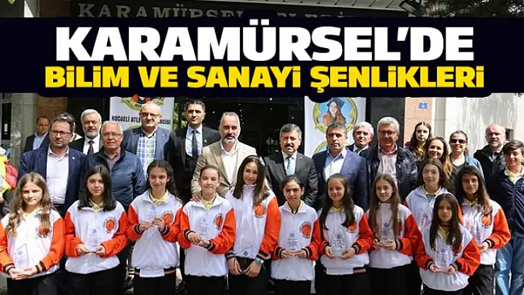 Karamürsel'de Bilim ve Sanayi şenlikleri düzenlendi