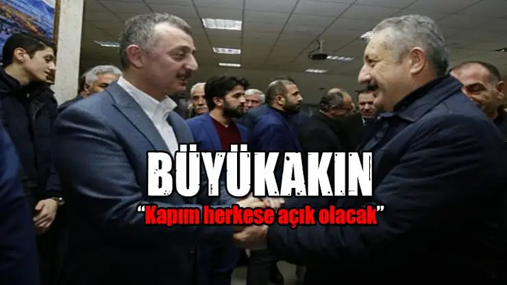 Tahir Büyükakın, 'Kapım herkese açık olacak'